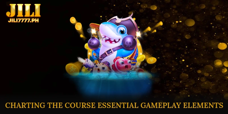 Charting the Course: Essential Gameplay Elements