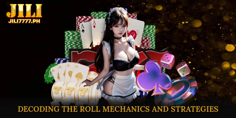 Decoding the Roll: Mechanics and Strategies