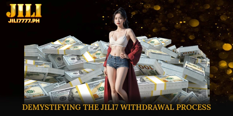 Demystifying the JILI7 Withdrawal Process