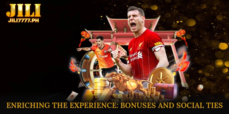 Enriching the Experience: Bonuses and Social Ties