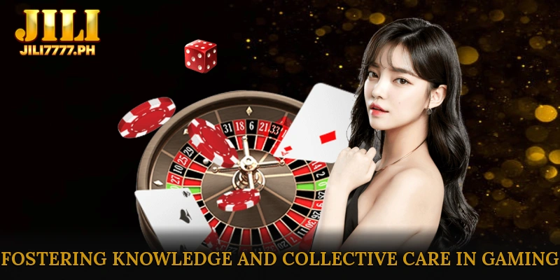 Fostering Knowledge and Collective Care in Gaming