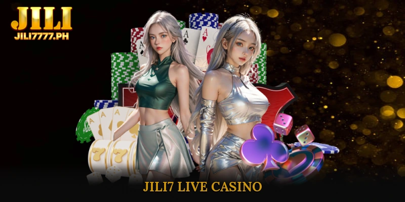 JILI7 Live Casino Offers Real-Time Games With Dealers