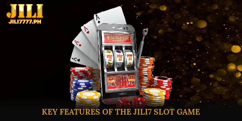 Key Features of the JILI7 Slot game