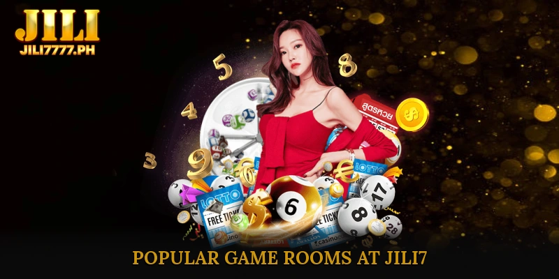 Popular Game Rooms at JILI7