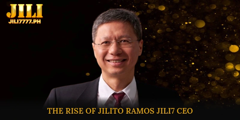 The Rise of Jilito Ramos JILI7 CEO