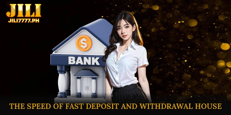 The Speed of Fast Deposit And Withdrawal House