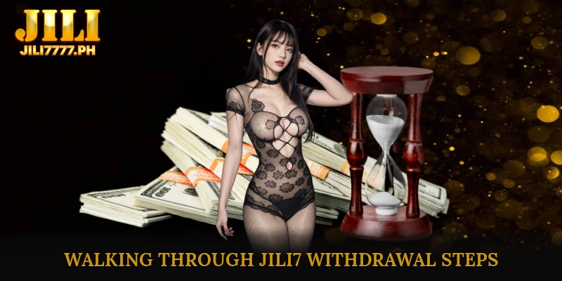 Walking Through JILI7 Withdrawal Steps