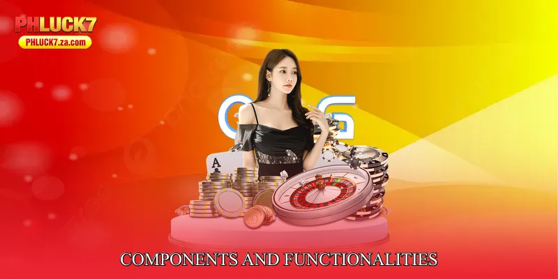 Components and Functionalities