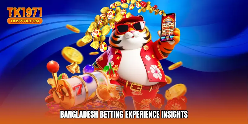 Bangladesh betting experience insights