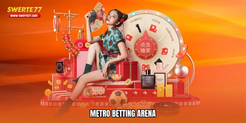 Metro betting arena