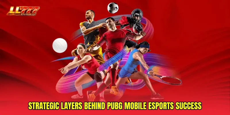 Strategic Layers Behind PUBG Mobile esports Success