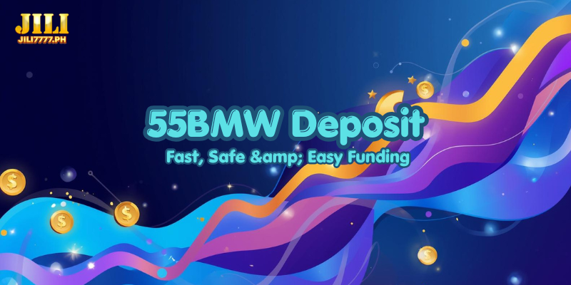 55BMW Deposit: Fast, Safe & Easy Funding