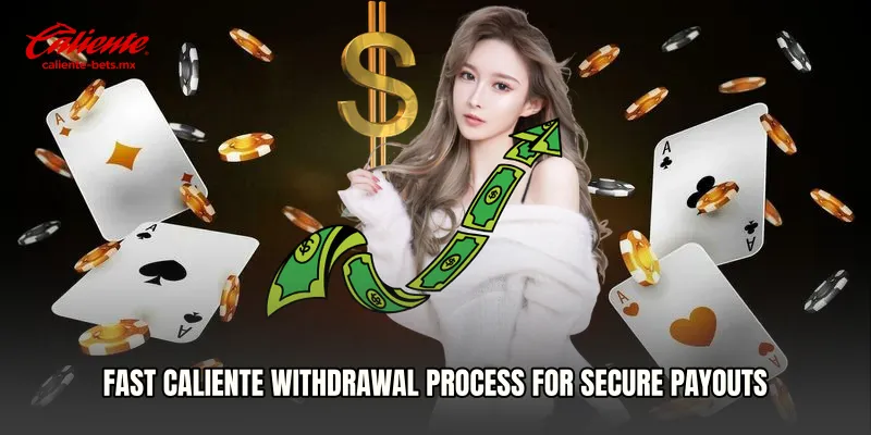 Fast Caliente Withdrawal Process