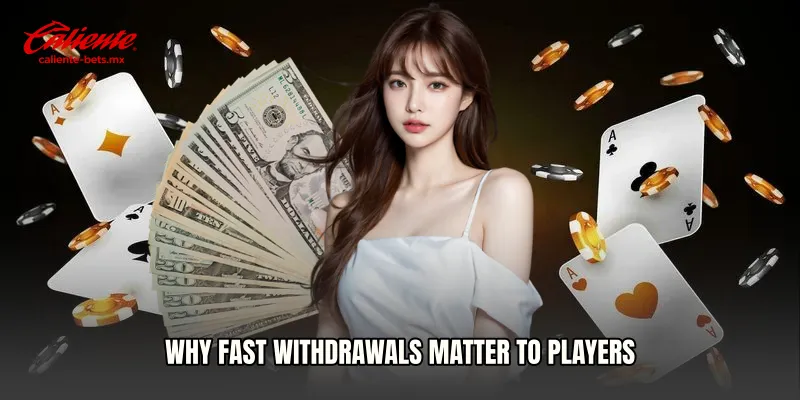 Why Fast Withdrawals Matter to Players
