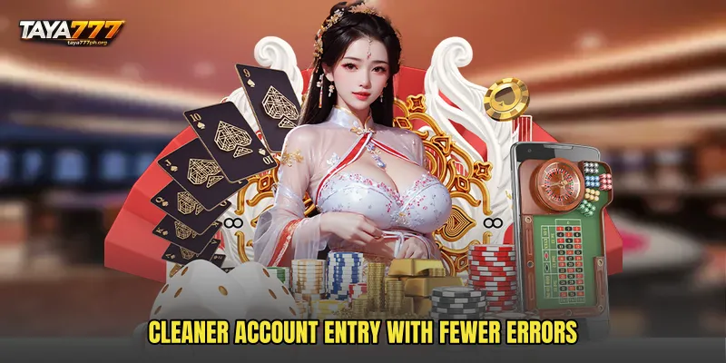 Cleaner account entry with fewer errors