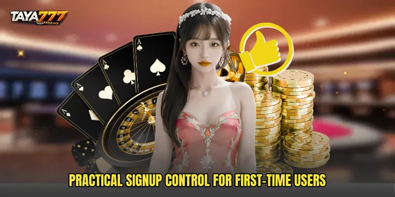 Practical signup control for first-time users